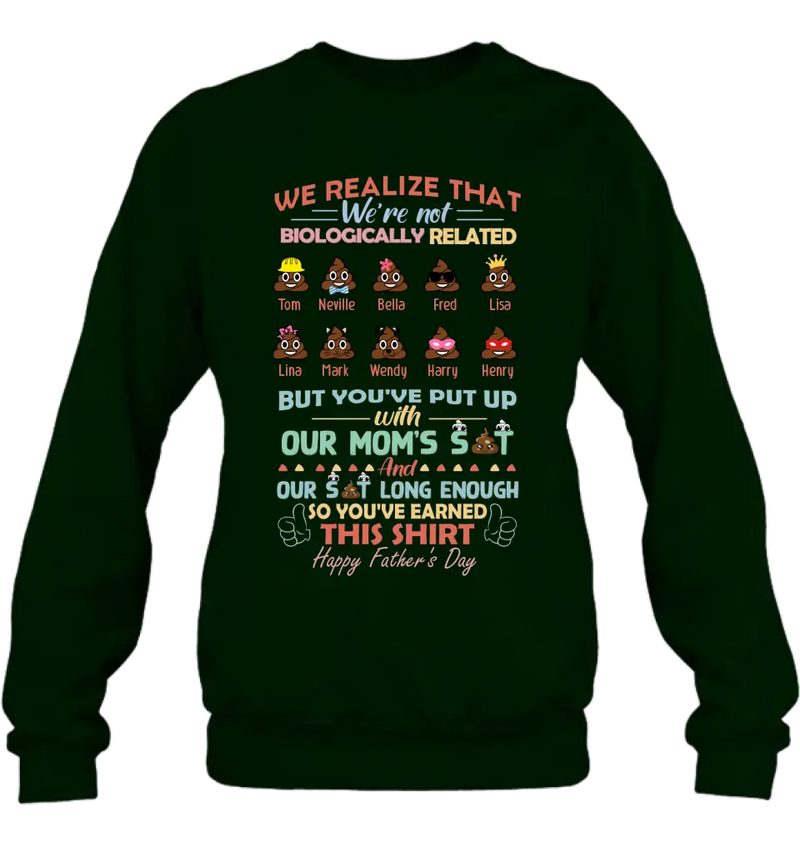 Personalized Stepdad Shirt/Hoodie - Up to 10 Children - Gift Idea For Father's Day - We Realize That We're Not Biologically Related