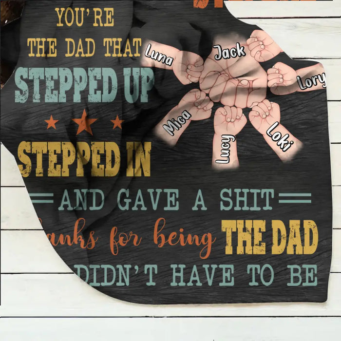 Custom Personalized StepDad Quilt/Single Layer Fleece Blanket - Best Gift Idea For Father's Day - Upto 6 Kids - Thanks For Being The Dad You Didn't Have To Be