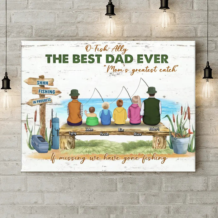 Custom Personalized Fishing Family Canvas - Gift For Whole Family - O Fish Ally The Best Dad Ever Mom's Greatest Catch