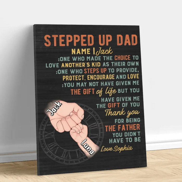 Custom Personalized Stepped Up Dad Vertical Canvas - Best Gift Idea For Father's Day - Upto 3 Kids - You Have Given Me The Gift Of You