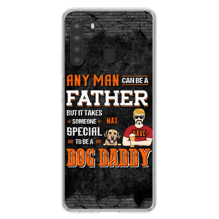 Custom Personalized Dog Daddy Phone Case - Gift Idea For Father's Day/Dog Lovers - Any Man Can Be A Father But It Takes Someone Special To Be A Dog Daddy - Cases For iPhone/Samsung