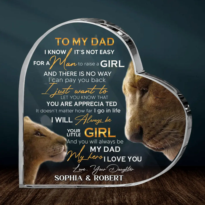 Custom Personalized Father's Day Crystal Heart - Gift Idea For Father's Day 2023 - To My Dad I Know It's Not Easy For A Man To Raise A Girl