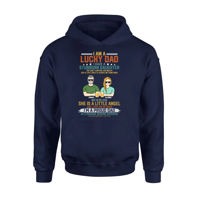 Personalized Dad Shirt/Hoodie - Father's Day Gift Idea for Dad - I Am A Lucky Dad