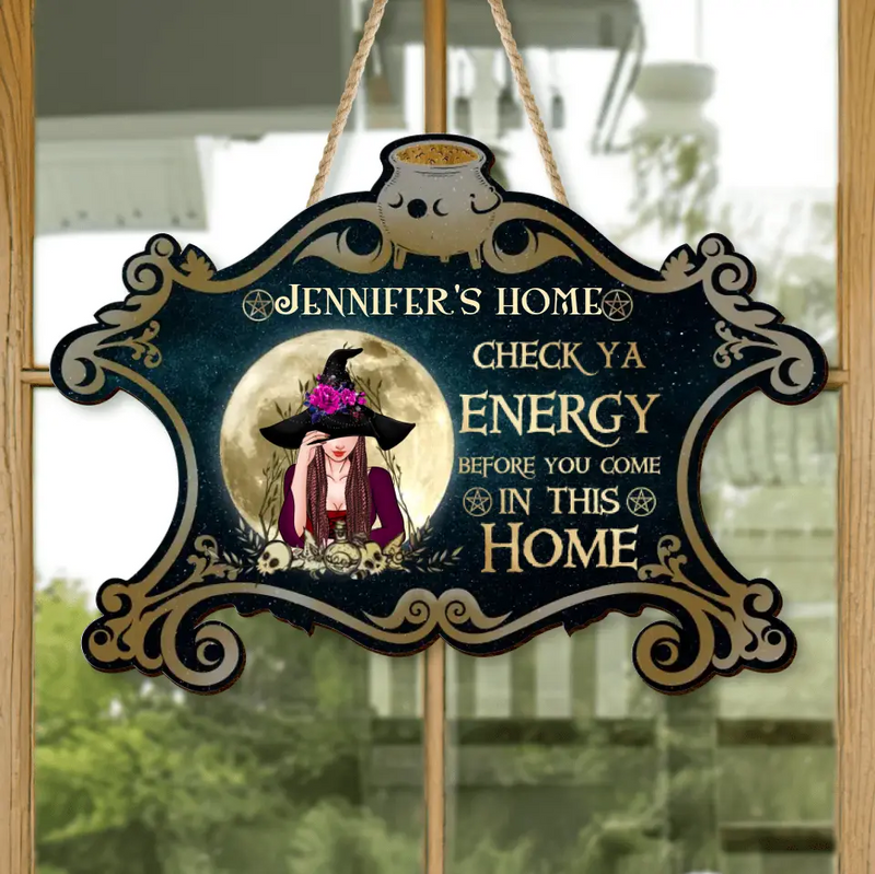 Personalized Witch Wooden Sign - Gift Idea For Halloween/Wiccan Decor/Pagan Decor - Check Ya Energy Before You Come In This Home