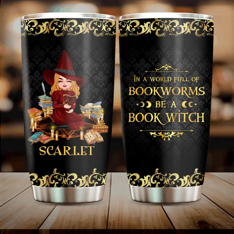 Personalized Book Witch Tumbler - Halloween Gift Idea For Book Lovers - In A World Full Of Bookworms Be A Book Witch