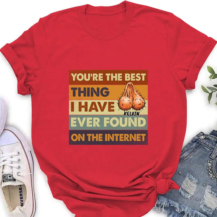 Custom Personalized Shirt/Hoodie - Gift Idea For Father's Day - You're The Best Thing I Have Ever Found On The Internet