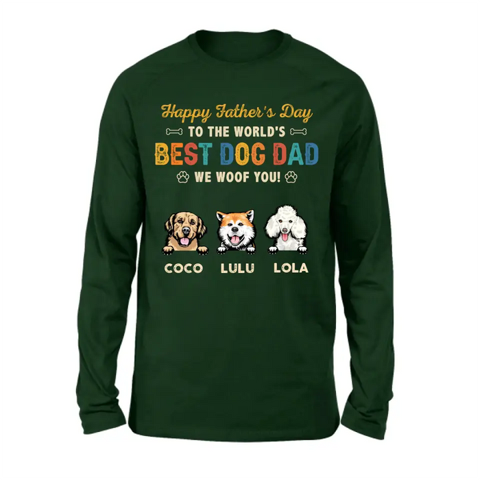 Custom Personalized Dog Dad Shirt/Hoodie - Gift Idea For Father's Day/Dad/Dog Lovers - Upto 3 Dogs - Happy Father's Day To The World's Best Dog Dad We Woof You