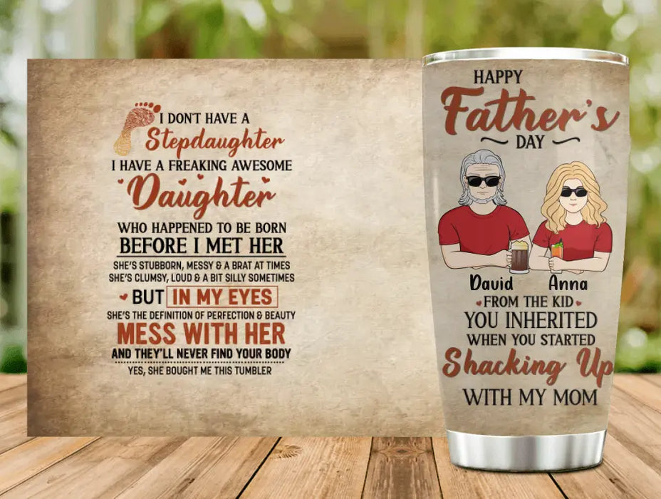 Custom Personalized Stepdaughter Tumbler - Father's Day Gift Idea For Dad - I Don't Have A Stepdaughter I Have A Freaking Awesome Daughter