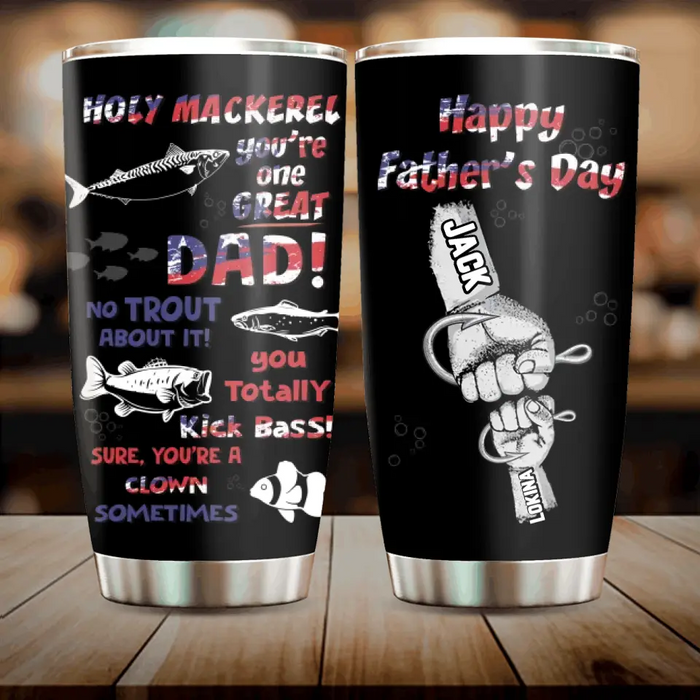 Custom Personalized Fishing Dad Tumbler - Upto 4 Children - Gift Idea For Father's Day - Holy Mackerel You're One Great Dad! No Trout About It!