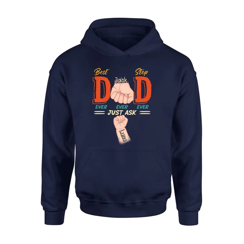 Personalized Dad Shirt/Hoodie - Father's Day Gift Idea for Dad/Father's Day - Up to 4 Kids - Best Dad Ever Ever Ever Just Ask