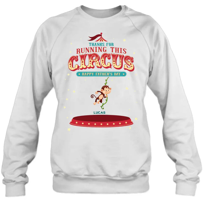 Personalized Father's Day Shirt/Hoodie - Up to 5 Children - Funny Gift Idea for Father's Day - Thanks For Running This Circus
