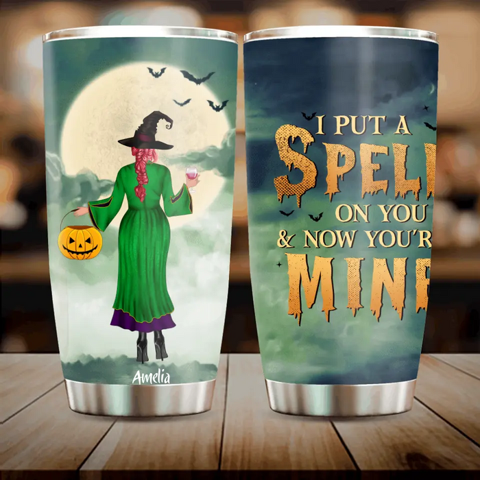 Personalized Halloween Girls Tumbler - Gift Idea For Halloween/Friends - I Put A Spell On You & Now You're Mine
