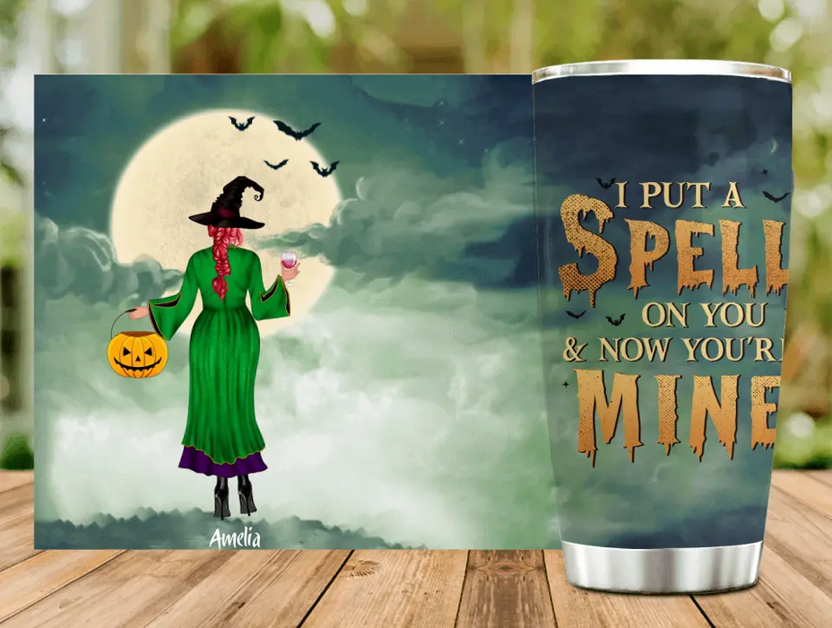 Personalized Halloween Girls Tumbler - Gift Idea For Halloween/Friends - I Put A Spell On You & Now You're Mine