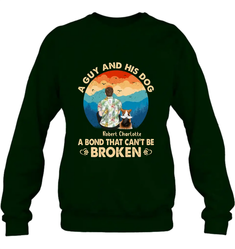 Personalized Dog Dad Shirt/Hoodie - Father's Day Gift Idea for Dad/Dog Lovers - Up to 4 Dogs - A Guy And His Dog A Bond That Can't Be Broken