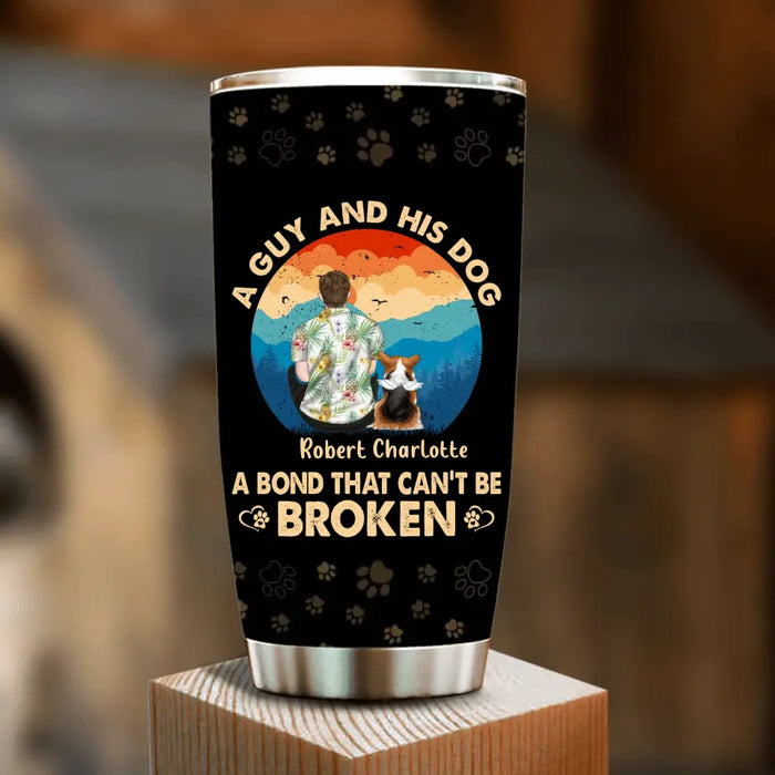 Custom Personalized Dog Dad Tumbler - Father's Day Gift Idea for Dad/Dog Lovers - Upto 4 Dogs - A Guy And His Dog A Bond That Can't Be Broken