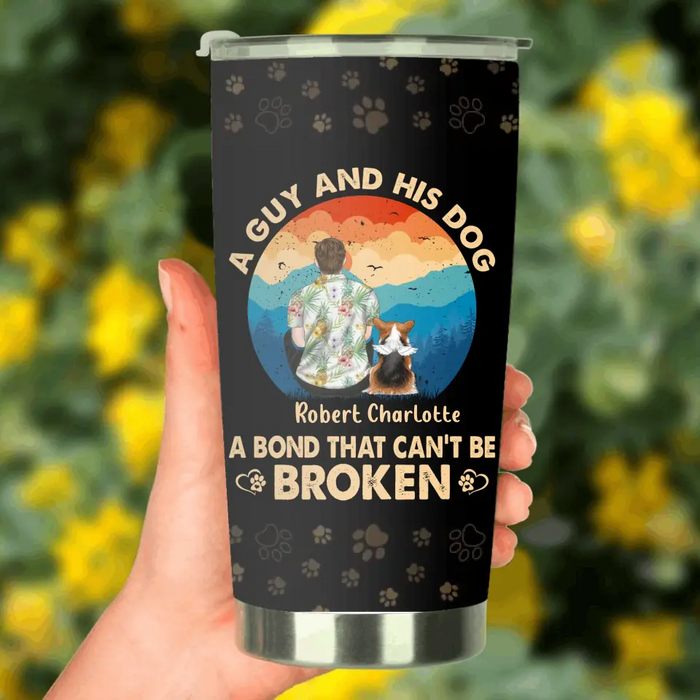 Custom Personalized Dog Dad Tumbler - Father's Day Gift Idea for Dad/Dog Lovers - Upto 4 Dogs - A Guy And His Dog A Bond That Can't Be Broken