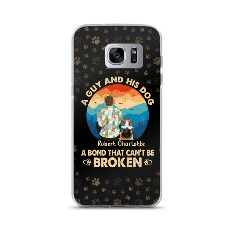 Personalized Dog Dad Phone Case - Father's Day Gift Idea for Dad/Dog Lovers - Up to 4 Dogs - A Guy And His Dog A Bond That Can't Be Broken - Cases For iPhone/Samsung