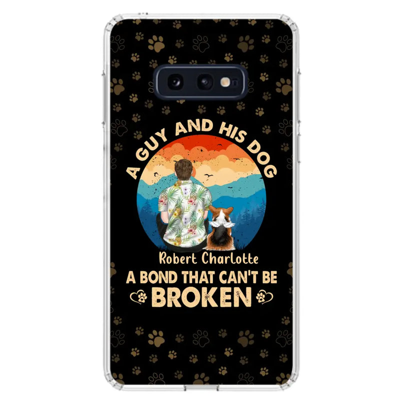 Personalized Dog Dad Phone Case - Father's Day Gift Idea for Dad/Dog Lovers - Up to 4 Dogs - A Guy And His Dog A Bond That Can't Be Broken - Cases For iPhone/Samsung