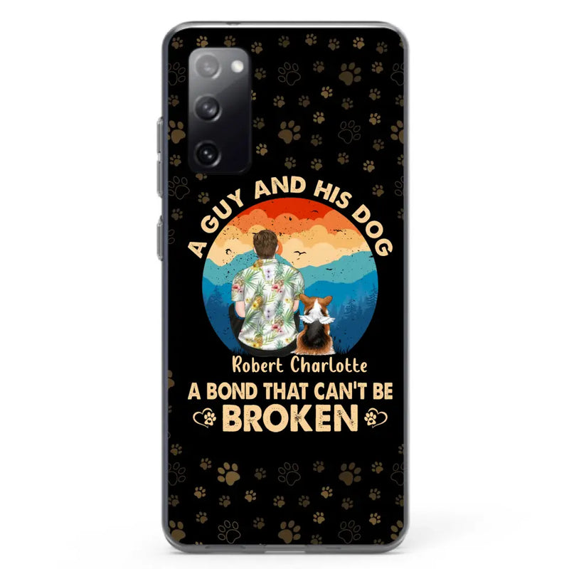 Personalized Dog Dad Phone Case - Father's Day Gift Idea for Dad/Dog Lovers - Up to 4 Dogs - A Guy And His Dog A Bond That Can't Be Broken - Cases For iPhone/Samsung