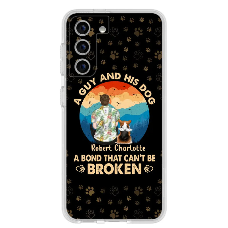 Personalized Dog Dad Phone Case - Father's Day Gift Idea for Dad/Dog Lovers - Up to 4 Dogs - A Guy And His Dog A Bond That Can't Be Broken - Cases For iPhone/Samsung