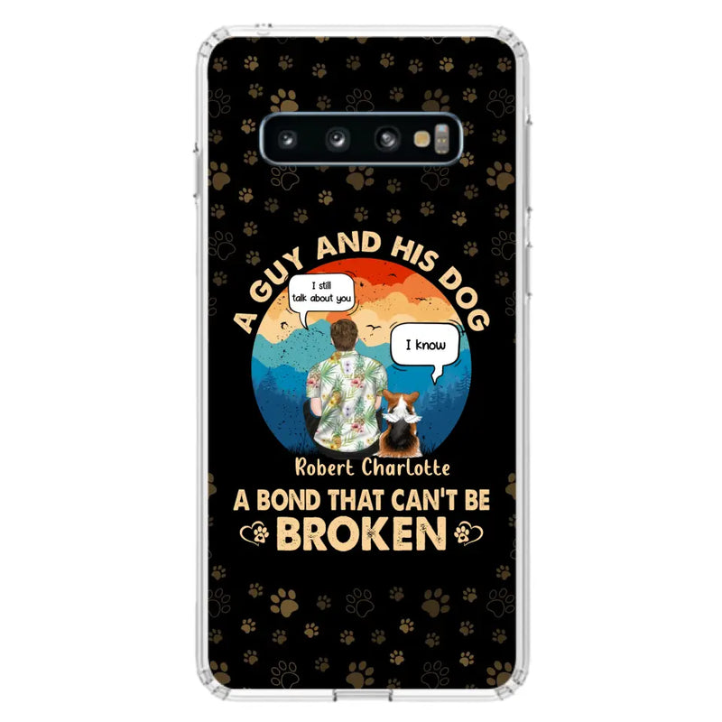 Personalized Dog Dad Phone Case - Gift Idea For Father's Day/Dog Lovers - Up to 4 Dogs - A Guy And His Dog A Bond That Can't Be Broken - Cases For iPhone/Samsung