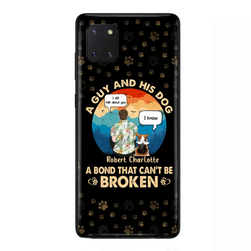 Personalized Dog Dad Phone Case - Gift Idea For Father's Day/Dog Lovers - Up to 4 Dogs - A Guy And His Dog A Bond That Can't Be Broken - Cases For iPhone/Samsung