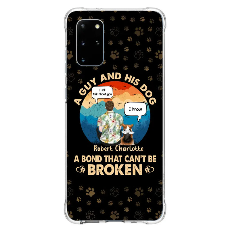 Personalized Dog Dad Phone Case - Gift Idea For Father's Day/Dog Lovers - Up to 4 Dogs - A Guy And His Dog A Bond That Can't Be Broken - Cases For iPhone/Samsung