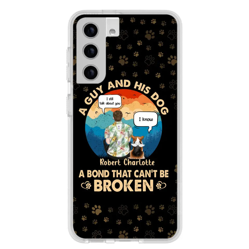 Personalized Dog Dad Phone Case - Gift Idea For Father's Day/Dog Lovers - Up to 4 Dogs - A Guy And His Dog A Bond That Can't Be Broken - Cases For iPhone/Samsung