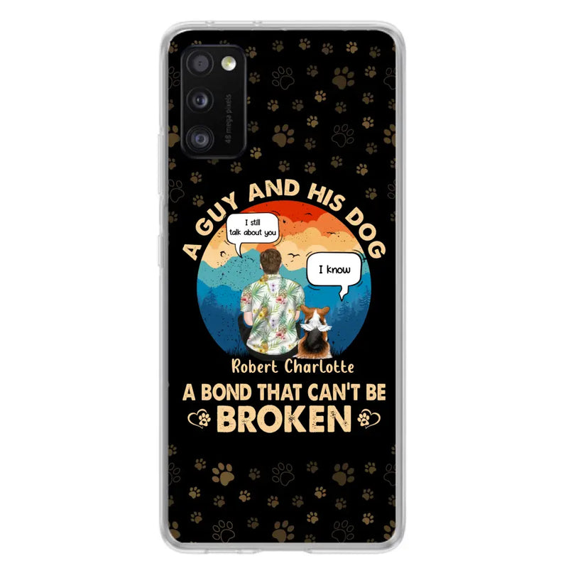 Personalized Dog Dad Phone Case - Gift Idea For Father's Day/Dog Lovers - Up to 4 Dogs - A Guy And His Dog A Bond That Can't Be Broken - Cases For iPhone/Samsung