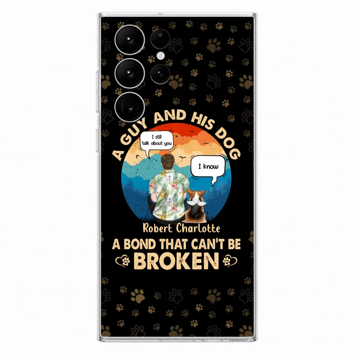 Custom Personalized Dog Dad Phone Case - Gift Idea For Father's Day/Dog Lovers - Upto 4 Dogs - A Guy And His Dog A Bond That Can't Be Broken - Cases For iPhone/Samsung