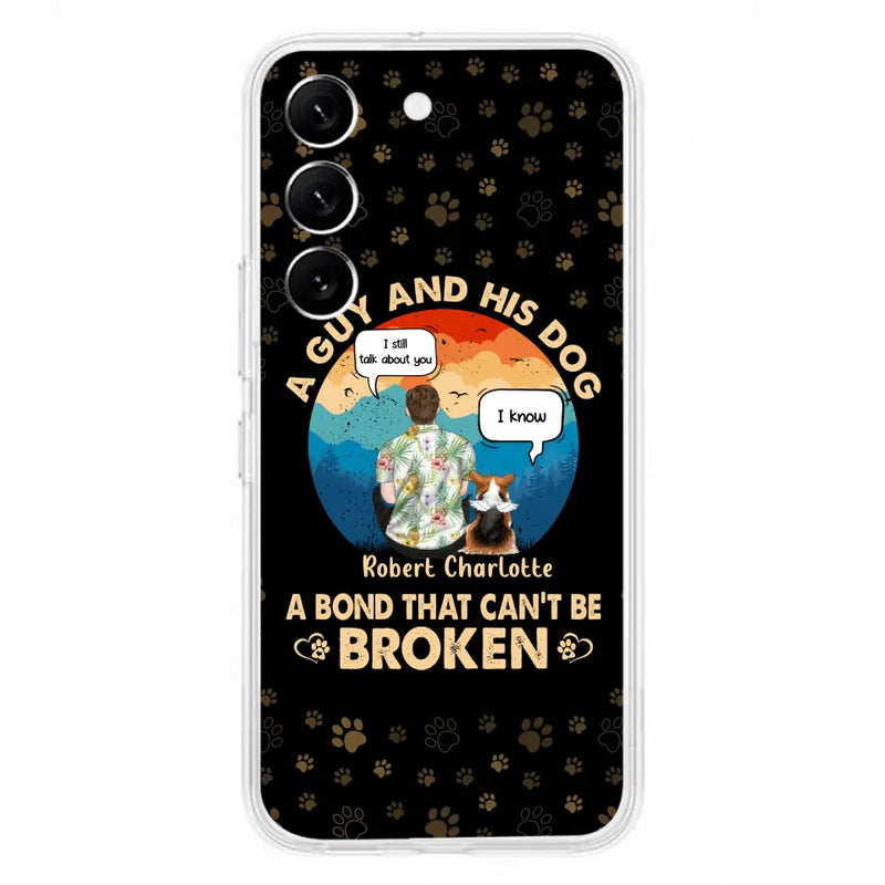 Personalized Dog Dad Phone Case - Gift Idea For Father's Day/Dog Lovers - Up to 4 Dogs - A Guy And His Dog A Bond That Can't Be Broken - Cases For iPhone/Samsung