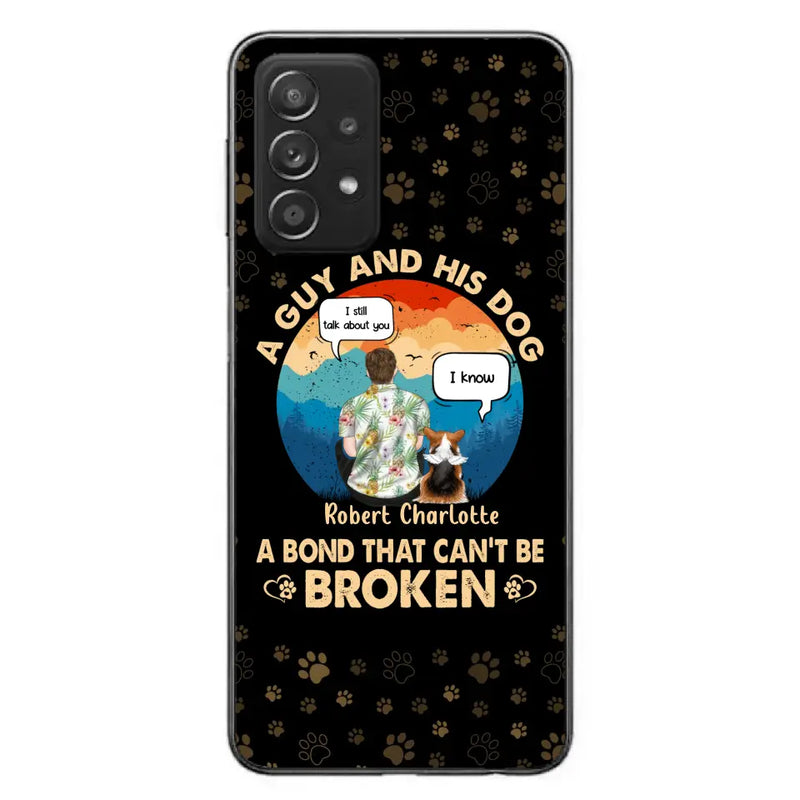 Personalized Dog Dad Phone Case - Gift Idea For Father's Day/Dog Lovers - Up to 4 Dogs - A Guy And His Dog A Bond That Can't Be Broken - Cases For iPhone/Samsung