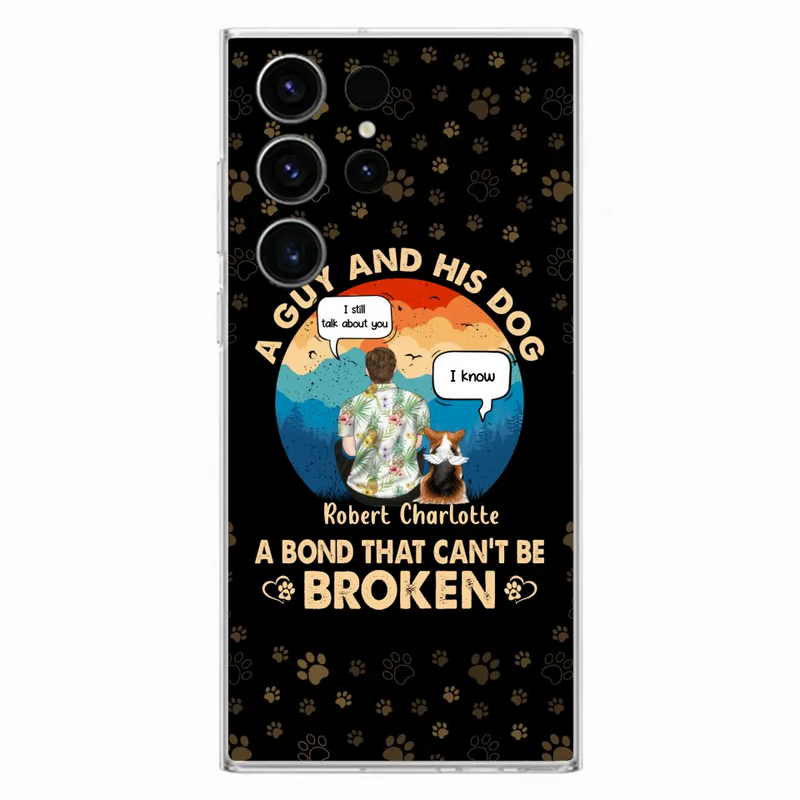 Personalized Dog Dad Phone Case - Gift Idea For Father's Day/Dog Lovers - Up to 4 Dogs - A Guy And His Dog A Bond That Can't Be Broken - Cases For iPhone/Samsung