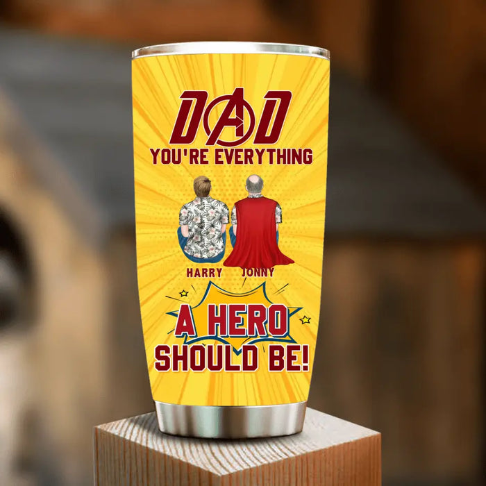 Custom Personalized Super Dad Tumbler - Upto 4 Children - Father's Day Gift Idea - Dad You're Everything A Hero Should Be