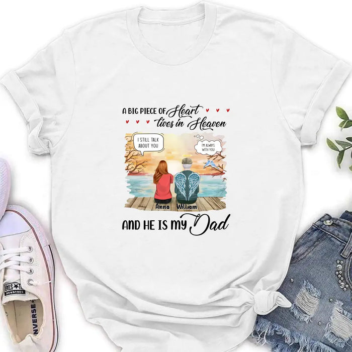 Personalized Memorial Dad Shirt/Hoodie - Memorial Gift Idea For Loss Dad - A Big Piece Of Heart Lives In Heaven And He Is My Dad
