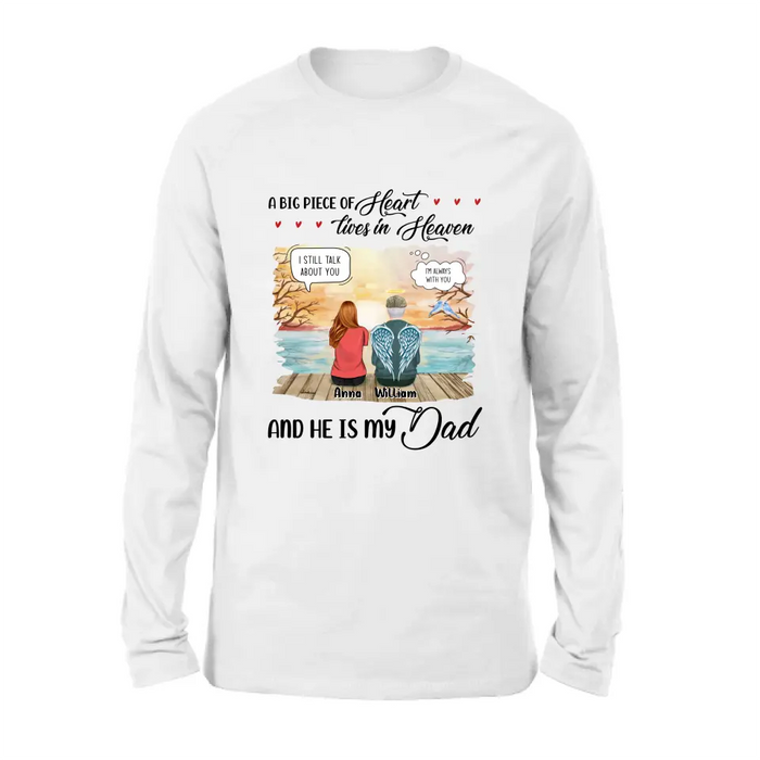Personalized Memorial Dad Shirt/Hoodie - Memorial Gift Idea For Loss Dad - A Big Piece Of Heart Lives In Heaven And He Is My Dad