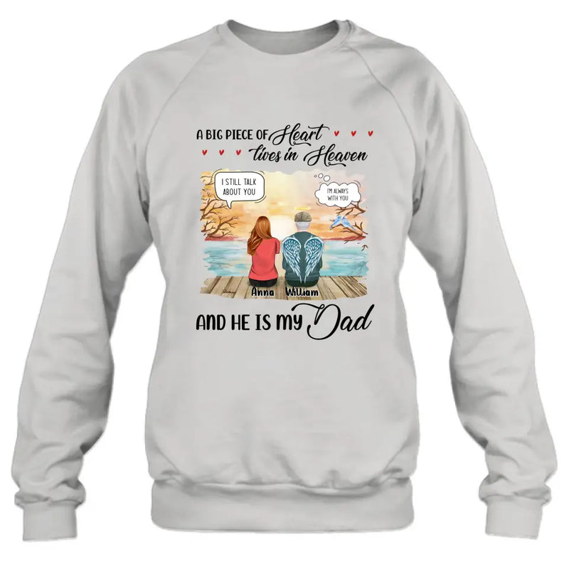 Personalized Memorial Dad Shirt/Hoodie - Memorial Gift Idea For Loss Dad - A Big Piece Of Heart Lives In Heaven And He Is My Dad