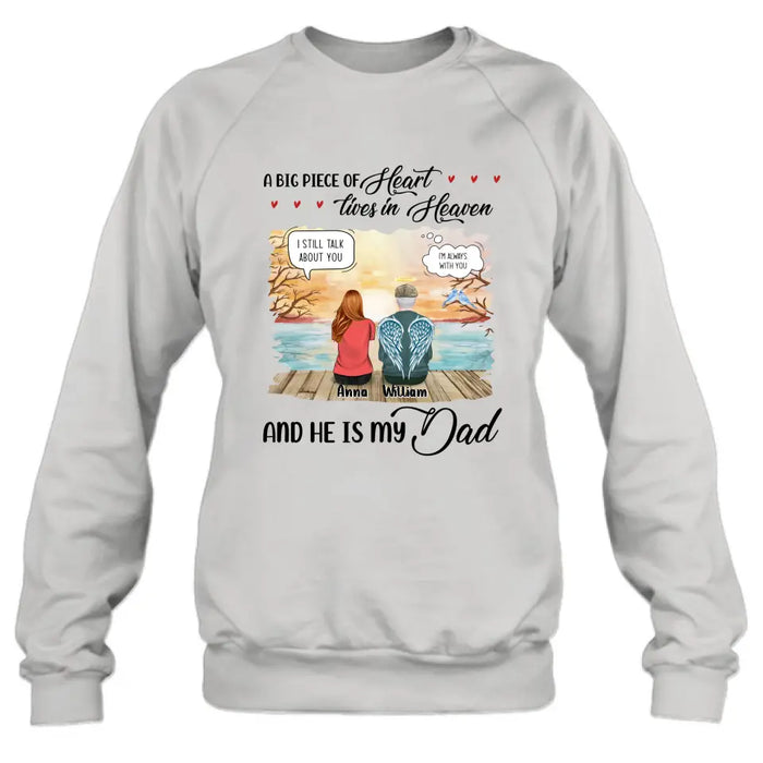 Personalized Memorial Dad Shirt/Hoodie - Memorial Gift Idea For Loss Dad - A Big Piece Of Heart Lives In Heaven And He Is My Dad