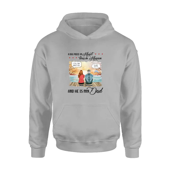 Personalized Memorial Dad Shirt/Hoodie - Memorial Gift Idea For Loss Dad - A Big Piece Of Heart Lives In Heaven And He Is My Dad