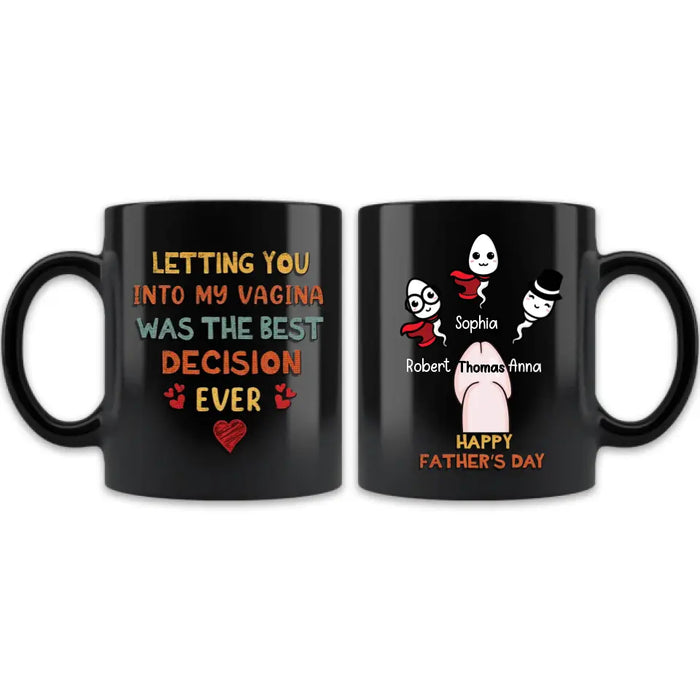 Custom Personalized Sperms Coffee Mug - Gift Idea For Father's Day - Upto 3 Sperms - Letting You Into My Vagina Was The Best Decision Ever