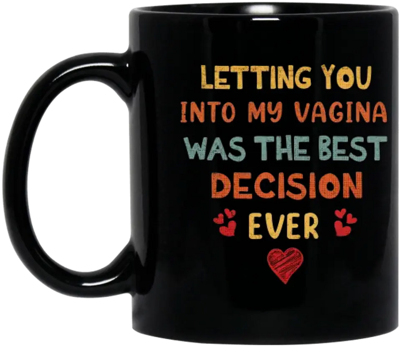 Custom Personalized Sperms Coffee Mug - Gift Idea For Father's Day - Upto 3 Sperms - Letting You Into My Vagina Was The Best Decision Ever