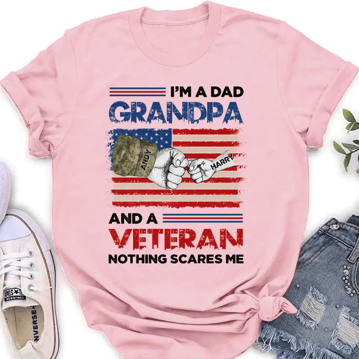 Custom Personalized Dad Shirt/Hoodie - Upto 5 Children - Father's Day Gift Idea for Veteran - I'm A Dad Grandpa And A Veteran Nothing Scares Me