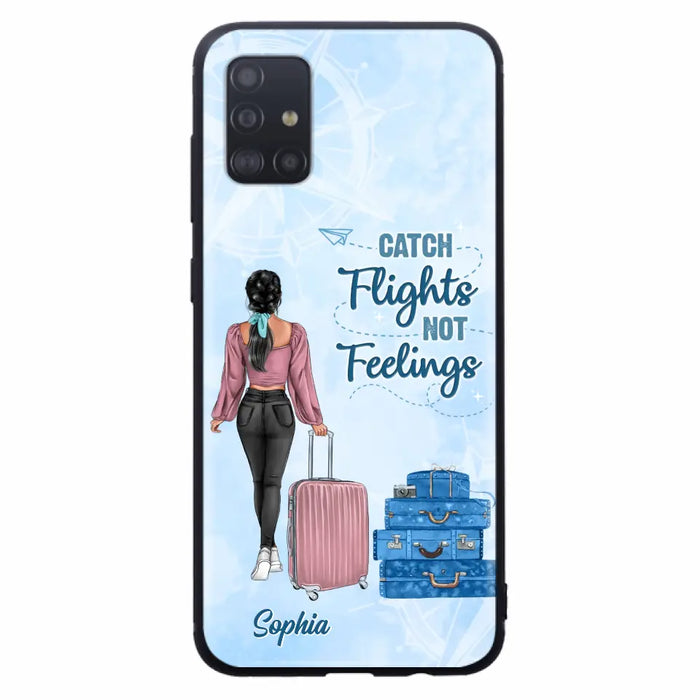 Custom Personalized Traveling Girl Phone Case - Gift Idea For Traveling Lovers/Girl - Catch Flights Not Feelings - Cases For iPhone/Samsung