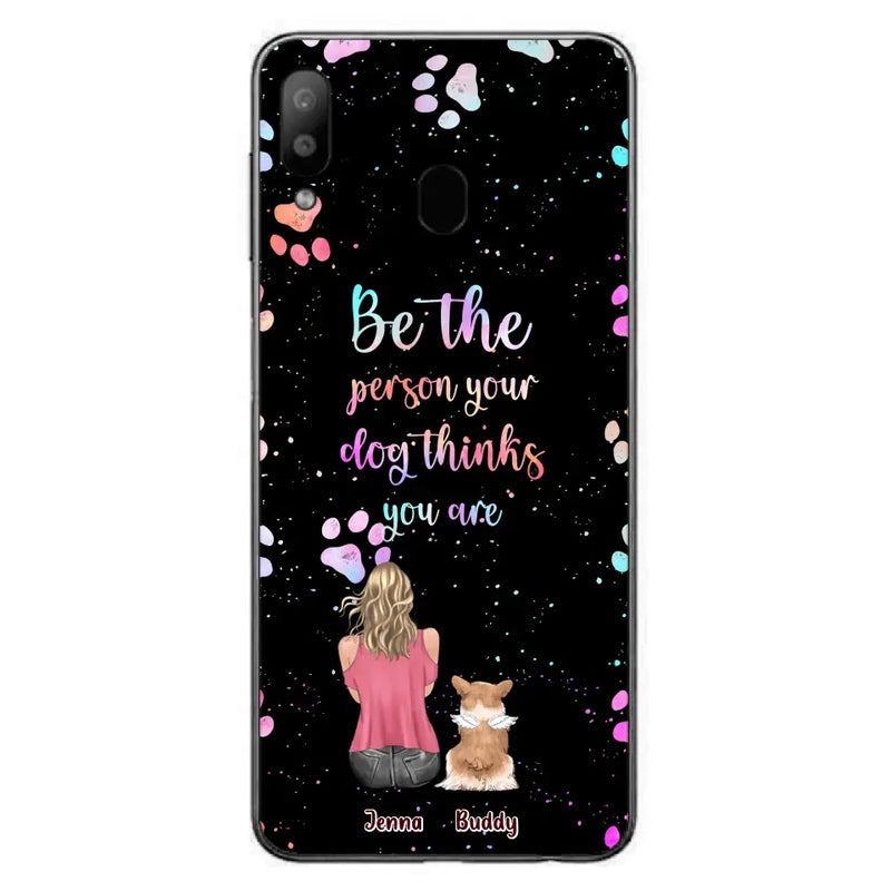 Personalized Dog Mom Phone Case - Up to 5 Dogs - Gift Idea For Dog Lovers - Be The Person Your Dog Thinks You Are - Case for iPhone/Samsung