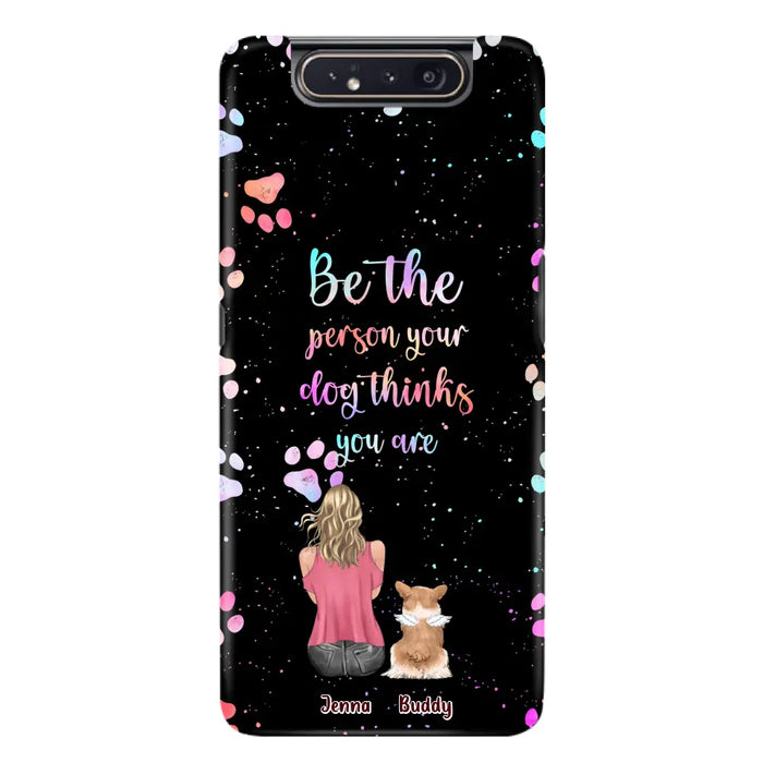 Custom Personalized Dog Mom Phone Case - Upto 5 Dogs - Gift Idea For Dog Lovers - Be The Person Your Dog Thinks You Are - Case for iPhone/Samsung