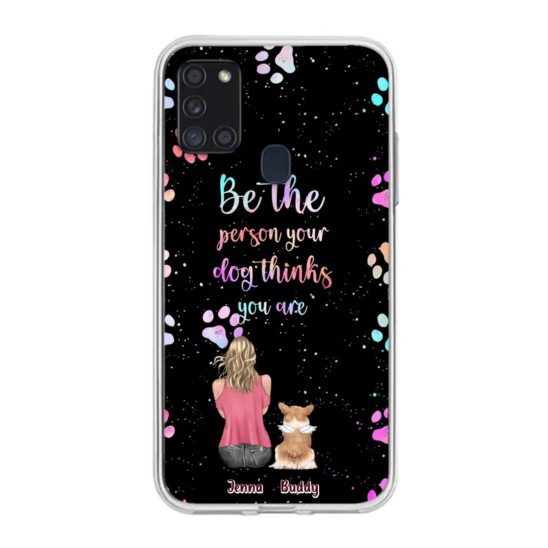 Personalized Dog Mom Phone Case - Up to 5 Dogs - Gift Idea For Dog Lovers - Be The Person Your Dog Thinks You Are - Case for iPhone/Samsung