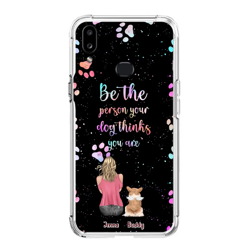 Personalized Dog Mom Phone Case - Up to 5 Dogs - Gift Idea For Dog Lovers - Be The Person Your Dog Thinks You Are - Case for iPhone/Samsung