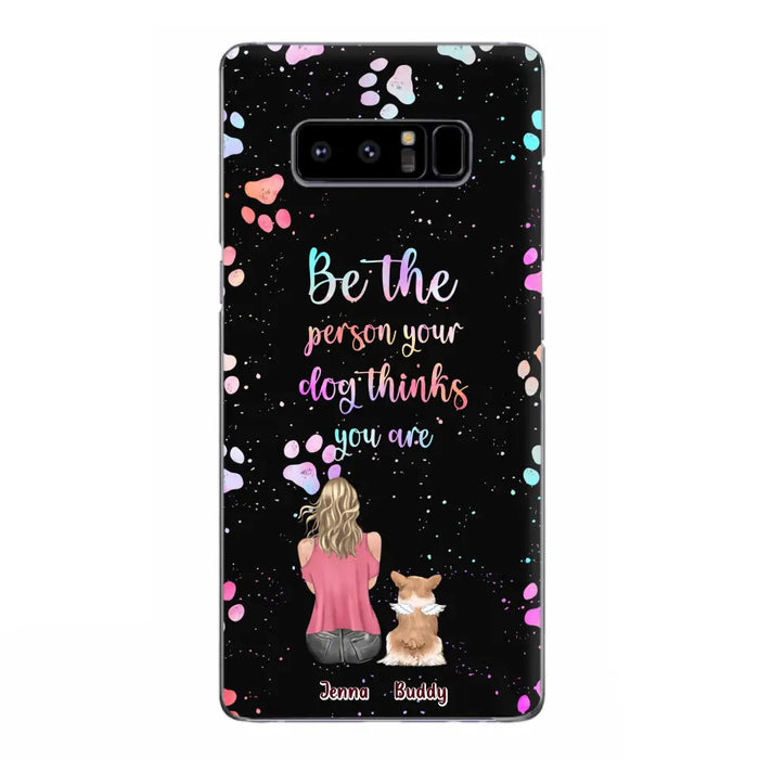 Custom Personalized Dog Mom Phone Case - Upto 5 Dogs - Gift Idea For Dog Lovers - Be The Person Your Dog Thinks You Are - Case for iPhone/Samsung
