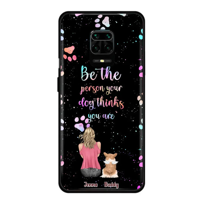 Custom Personalized Dog Mom Phone Case - Upto 5 Dogs - Gift Idea For Dog Lovers - Be The Person Your Dog Thinks You Are - Case for Xiaomi/Huawei/Oppo