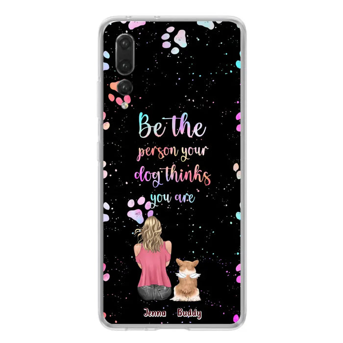 Custom Personalized Dog Mom Phone Case - Upto 5 Dogs - Gift Idea For Dog Lovers - Be The Person Your Dog Thinks You Are - Case for Xiaomi/Huawei/Oppo